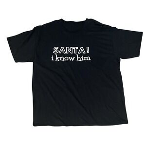 Men's XL  Black "Santa! i know him" T Shirt.